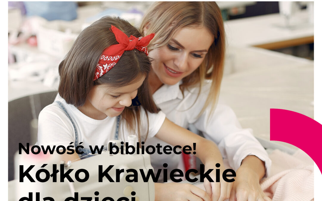 Kółko Krawieckie ! Nowość w Bibliotece!