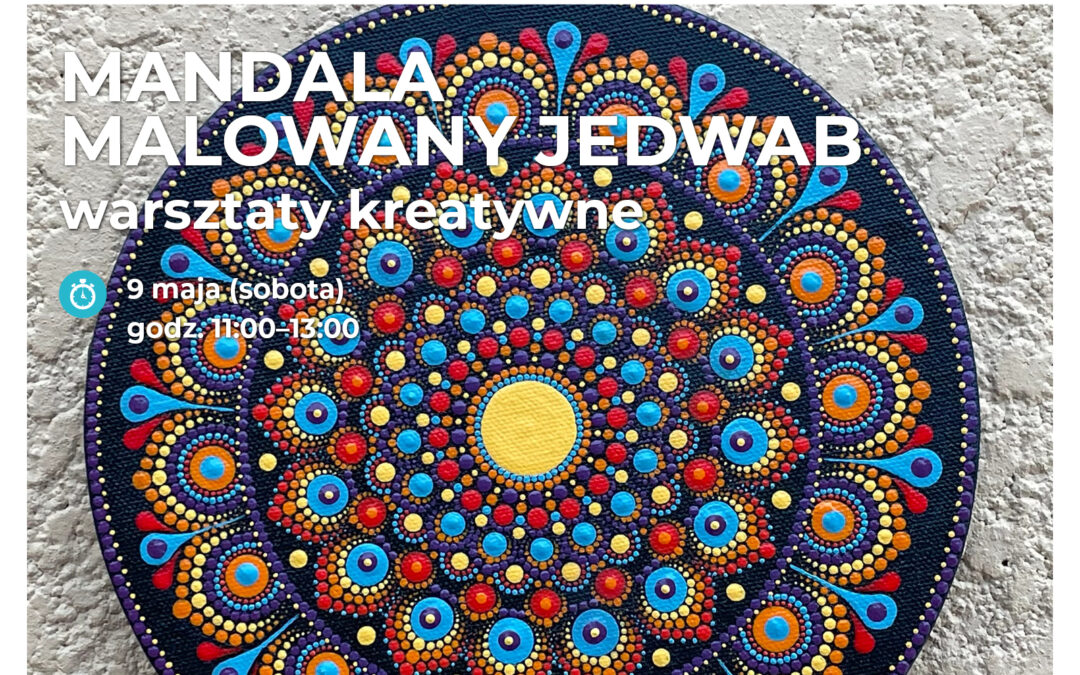 „Mandala – Malowany Jedwab”