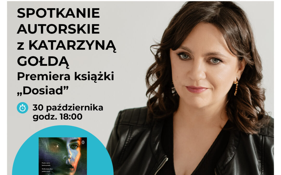 KOLEJNE SPOTKANIE Z KATARZYNĄ GOŁDĄ!
